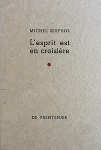 Michel Seuphor, L'esprit est en croisière, De Prentenier, 1999

, kaft