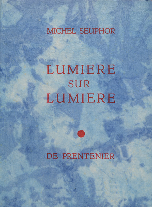 Michel Seuphor, Lumière sur lumière, De Prentenier, 1991
