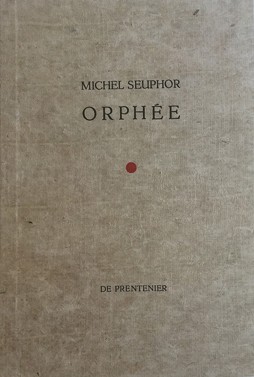 Michel Seuphor, Orphée, met gedichten en twee gesigneerde etsen van Michel Seuphor, De Prentenier, 1997
