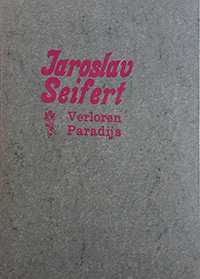 Jaroslav Seifert, Verloren Paradijs, in een vertaling van Jana Beranova
